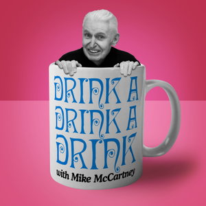 Drink a Drink a Drink with Mike McCartney