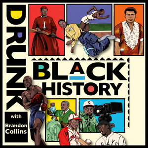 Drunk Black History