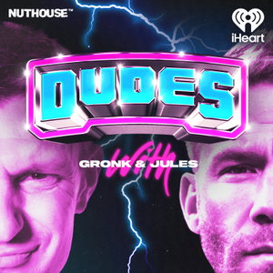 Dudes on Dudes with Gronk and Jules