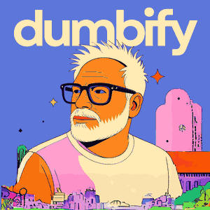 Dumbify — Get Smarter by Thinking Dumber