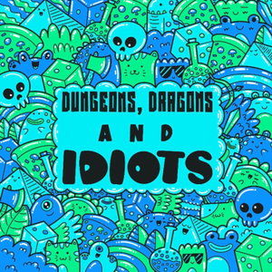 Dungeons, Dragons, and Idiots - D&D Storytelling Podcast