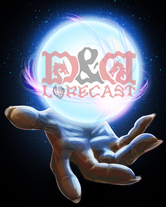 Dungeons & Dragons Lorecast