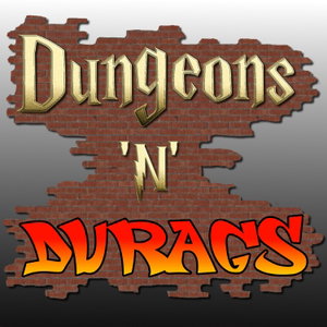 Dungeons 'n' Durags