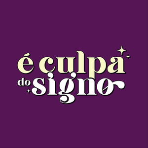 É Culpa do Signo
