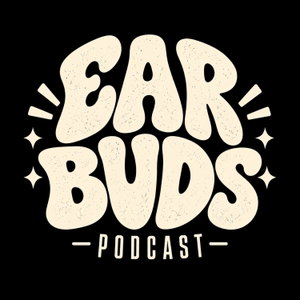Ear Buds Podcast