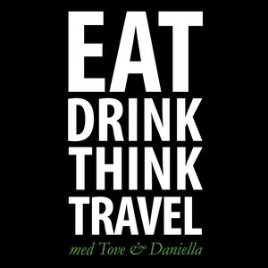 Eat, drink, think, travel med Tove & Daniella