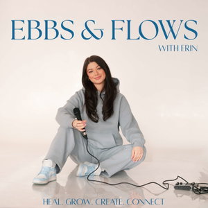 EBBS & FLOWS with Erin