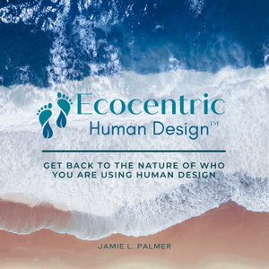 Ecocentric Human Design with Jamie Palmer