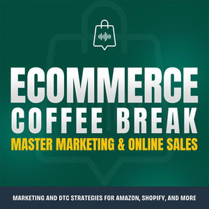 Ecommerce Coffee Break – The Ecom Marketing & Sales Podcast