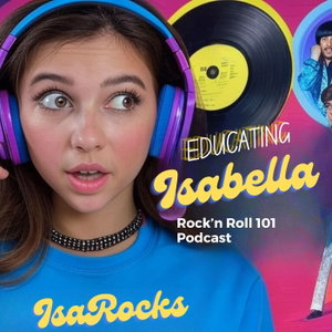 Educating Isabella: Rock 'n Roll 101