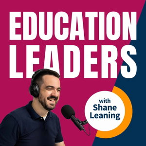 Education Leaders | The Chart-Topping School Leadership Podcast