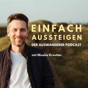 EINFACH AUSSTEIGEN – Der Auswanderer Podcast