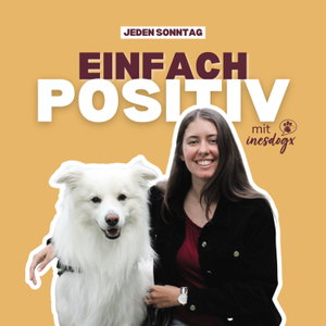 Einfach POSITIV | Dein Podcast für positives Hundetraining