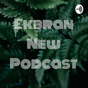 Ekbran New Podcast