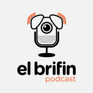 El Brifin: Podcast Edition