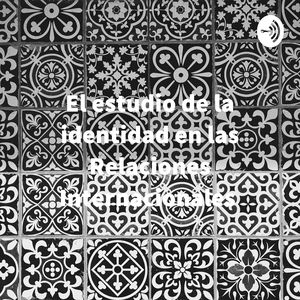 El estudio de la identidad en las Relaciones Internacionales