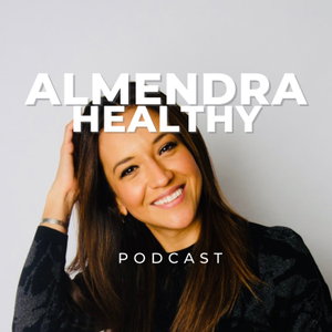 El podcast de Almendra Healthy