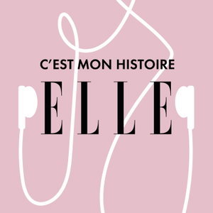 ELLE - C'est mon histoire