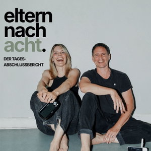 Eltern nach acht - der Tagesabschlussbericht