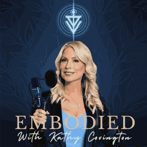 Embodied With Kathy Covington