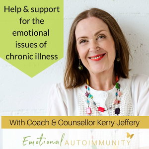 Emotional Autoimmunity: Dealing with the emotional issues of chronic illness