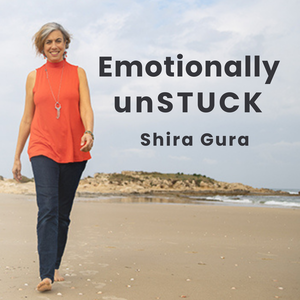 Emotionally unSTUCK with Shira Gura