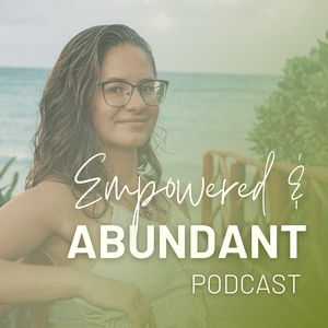 Empowered & Abundant