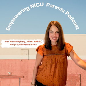Empowering NICU Parents' Podcast