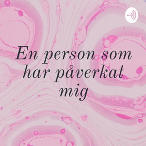En person som har påverkat mig