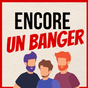 Encore Un Banger