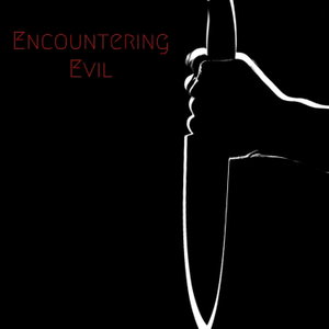 Encountering Evil 