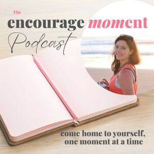 EncourageMoment Podcast
