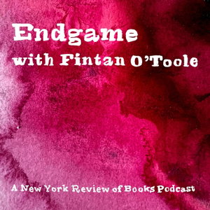 Endgame with Fintan O'Toole