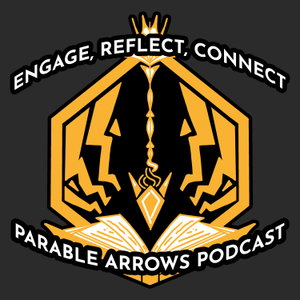 Engage, Reflect, Connect: Parable Arrows Podcast