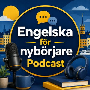 Engelska för nybörjare Podcast: Lär dig grundläggande engelskt ordförråd, grammatik, uttal, fraser och vardagliga samtal