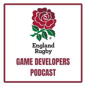 England Rugby Game Developers Podcast