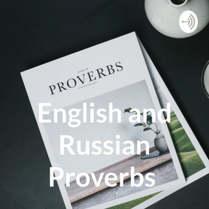 English and Russian Proverbs 