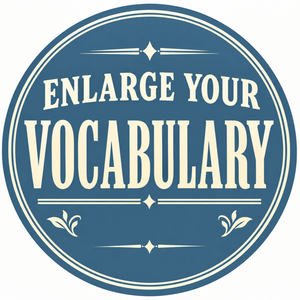 Enlarge Your Vocabulary