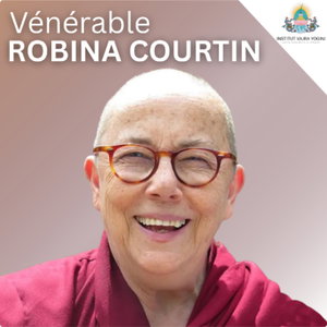 Enseignements par la vénérable Robina Courtin (FR/ENG)