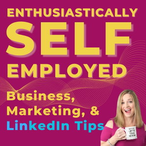 LinkedIn tips, business tips, and marketing tips for coaches, consultants, speakers, authors, solopreneurs & small business owners: Enthusiastically Self-Employed