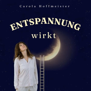 Entspannung wirkt mit Carola Hoffmeister