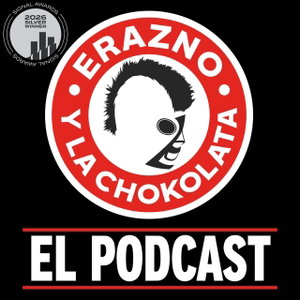 Erazno y La Chokolata El Podcast