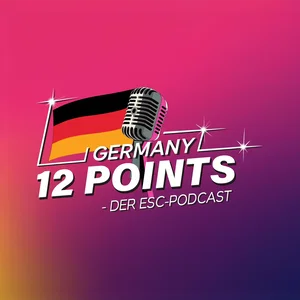 ESC-Podcast: Germany 12 Points!