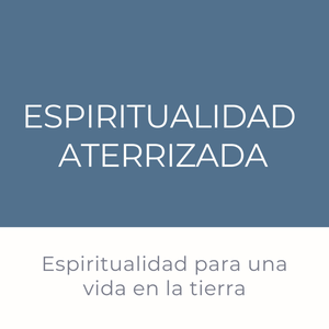 Espiritualidad Aterrizada