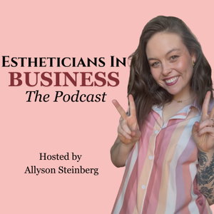 Estheticians in Business 