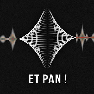 ET PAN !