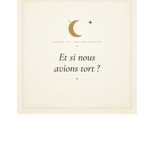 Et si nous avions tort ?
