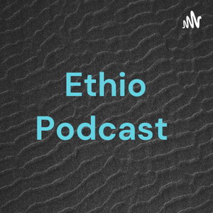 Ethio Podcast 