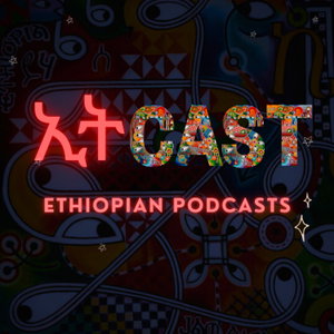 ETHIOPIAN PODCASTS 