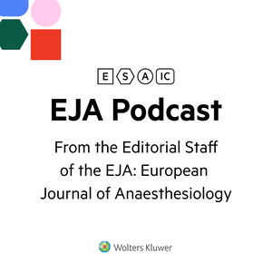 European Journal of Anaesthesiology | EJA - The EJA Podcast collection